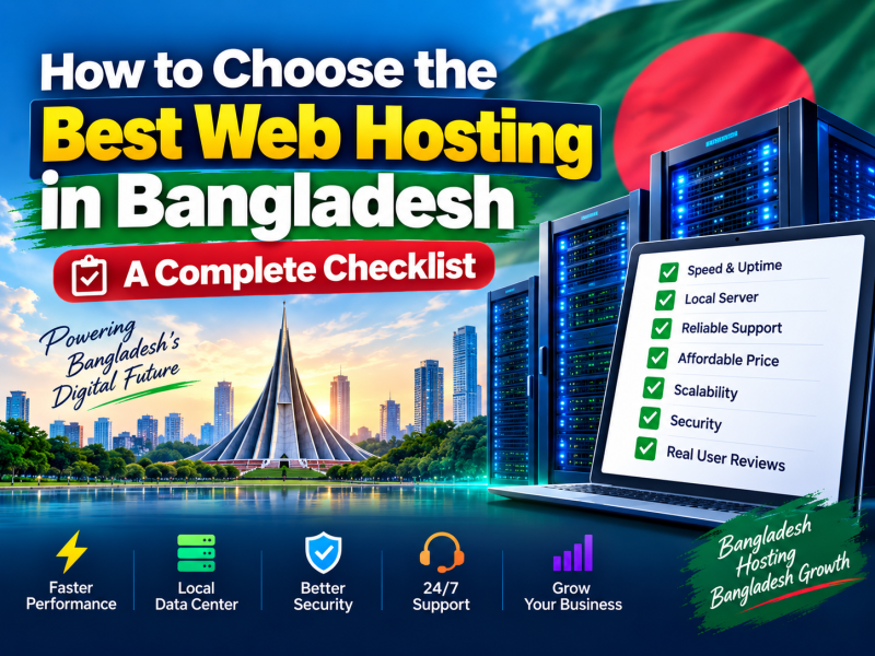 How to Choose the Best Web Hosting in Bangladesh: A Complete Checklist